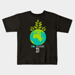 NO PLANET B Kids T-Shirt